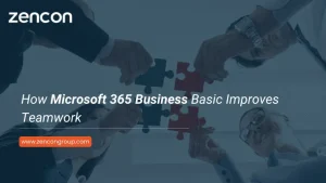 How Microsoft 365 Business Basic Improves Teamwork